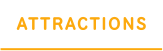 ATTRACTIONS